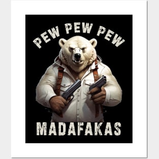 Pew Pew Pew Madafakas poral bear Funny bear Owners Posters and Art